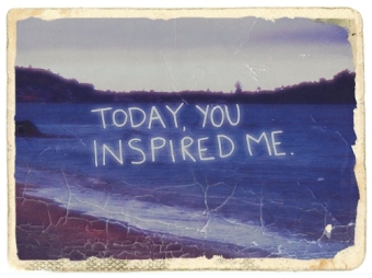 today-you-inspired-me